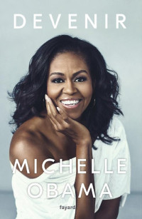 Michelle Obama [Obama, Michelle] — Devenir