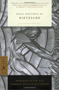 Friedrich Wilhelm Nietzsche & Walter Arnold Kaufmann — Basic Writings of Nietzsche