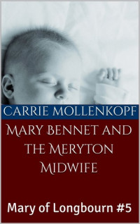 Carrie Mollenkopf — Mary Bennet and the Meryton Midwife: Mary of Longbourn #5