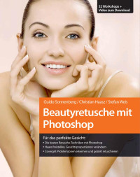 Sonnenberg, Guido & Haasz, Christian & Weis, Stefan — Beautyretusche mit Photoshop