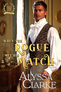 Alyssa Clarke — When the Rogue Met His Match (Those Very Bad Fairbanks #12)