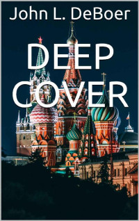John L. DeBoer — Deep Cover