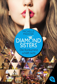 Michelle Madow — Diamond Sisters - Die Konkurrenz schläft nicht