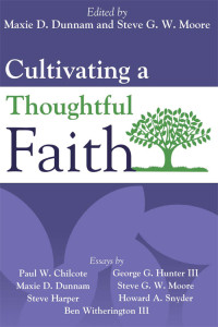 Steven G. W. Moore;Maxie D. Dunnam; — Cultivating a Thoughtful Faith