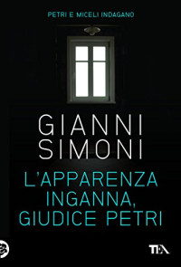 Gianni Simoni — L'apparenza inganna, giudice Petri: I casi di Petri e Miceli