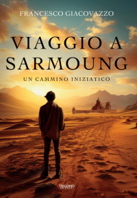 Francesco Giacovazzo — Viaggio a Sarmoung