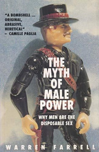 Warren Farrell — The Myth of Male Power: Why Men are the Disposable Sex