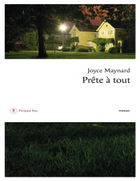 Maynard, Joyce [Maynard, Joyce] — Prête à tout