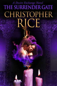 Christopher Rice [Rice, Christopher] — The Surrender Gate: A Desire Exchange Novel