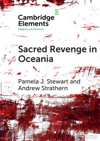 Pamela J. Stewart & Andrew Strathern — Sacred Revenge in Oceania