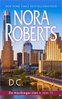 Nora Roberts — D.C. – De MacGregor Clan deel 12