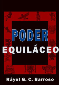 Ráyel G. C. Barroso — Poder Equiláceo