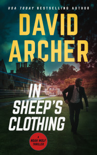 Archer, David — In Sheep's Clothing (Noah Wolf Book 3)