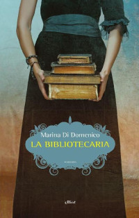 Marina Di Domenico [Domenico, Marina Di] — La bibliotecaria