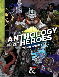 Taron Pounds — Anthology of Heroes