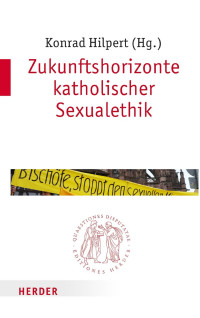 Konrad Hilpert — Zukunftshorizonte katholischer Sexualethik