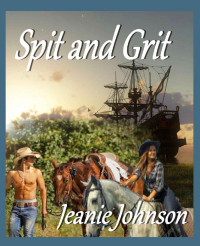 Jeanie P Johnson [Johnson, Jeanie P] — Spit and Grit
