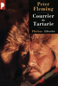 Peter Fleming [Fleming, Peter] — Courrier de Tartarie