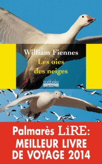 William Fiennes — Les oies des neiges