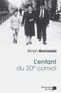 Simon Gronowski — L'enfant du 20e convoi