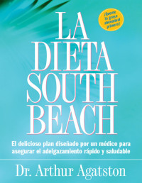 Arthur Agatston — La Dieta South Beach