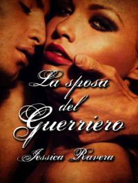 Jessica Ravera [Ravera, Jessica] — La sposa del guerriero