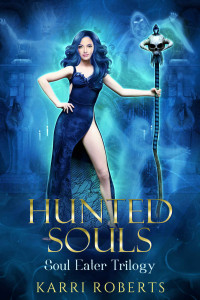 Karri Roberts — Hunted Souls: Soul Eater Trilogy