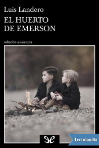 Luis Landero — El Huerto De Emerson
