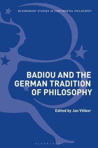 Jan Vlker; — Badiou and the German Tradition of Philosophy