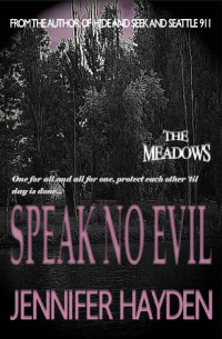 Jennifer Hayden — Speak No Evil (The Meadows Book 3)