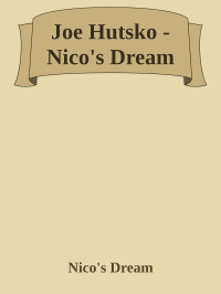 Nico's Dream — Joe Hutsko - Nico's Dream