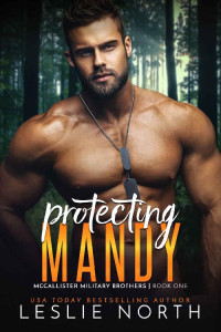 Leslie North — Protecting Mandy (McCallister Military Brothers Book 1)