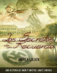 Andrea Golden — Los Secretos De Un Recuerdo