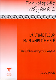 Publications sur les sociétés créoles — L'ultime fleur, Ekulunpï Tïhmelë - Jean Chapuis