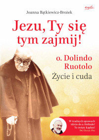 Ty się tym zajmij! Jezu — Bątkiewicz-Brożek Joanna