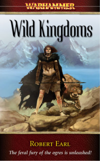 Robert Earl — Wild Kingdoms (Warhammer Fantasy)