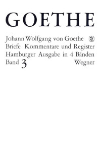 Johann Wolfgang von Goethe — Goethes Briefe und Briefe an Goethe Bd. 3: Briefe der Jahre 1805-1821