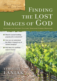 Timothy S. Laniak; — Finding the Lost Images of God