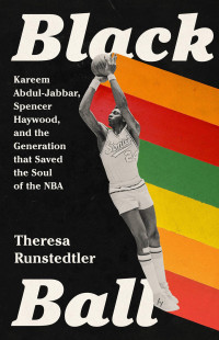 Theresa Runstedtler — Black Ball