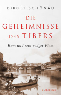 Birgit Schnau; — Die Geheimnisse des Tibers