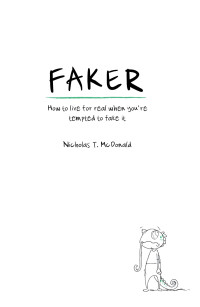 Nick McDonald [McDonald, Nick] — Faker: How to Live for Real When You're Tempted to Fake It