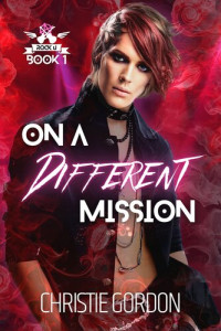 Christie Gordon — On a Different Mission: A Bi-Awakening MM Romance (Rock U Book 1)