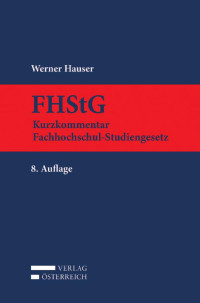 Werner Hauser; — FHStG Kurzkommentar Fachhochschul-Studiengesetz