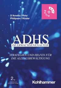 Roberto D´Amelio & Wolfgang Retz & Alexandra Philipsen & Michael Rösler — ADHS im Erwachsenenalter