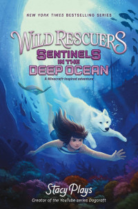 StacyPlays — Wild Rescuers: Sentinels in the Deep Ocean