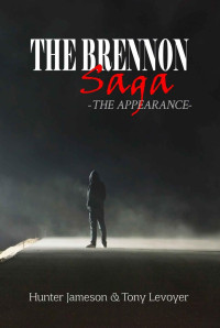 Hunter Jameson & Tony Levoyer — The Brennon Saga: The Appearance