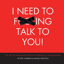Russell Stratton, Ken Cameron — I Need to F***ing Talk To You: The Art of Navigating Difficult Workplace Conversations