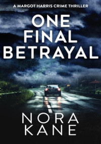 Nora Kane — One Final Betrayal