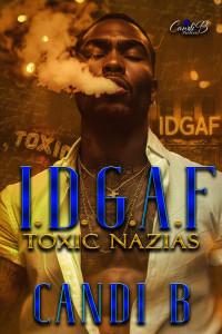 Candi B — I.D.G.A.F : Toxic Nazias