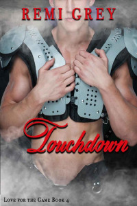Remi Grey [Grey, Remi] — Touchdown: (Love for the Game Book 4)